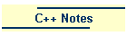 C++ Notes